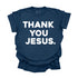 Thank You Jesus - Adult T-shirt/Comfort Colors