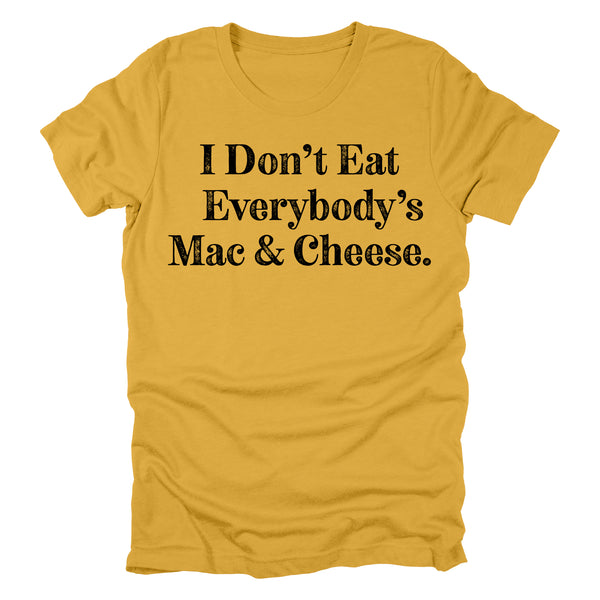 I Don't Eat Everybody's Mac & Cheese- Thanksgiving Family Matching  T-shirt Kids and Adult ( Multiple Options and Colors)