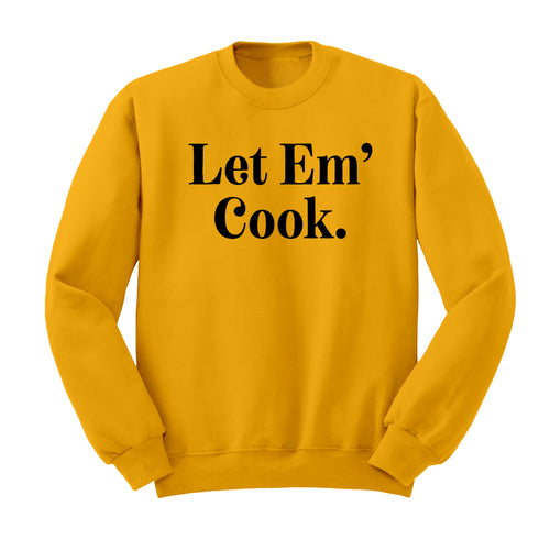 Thanksgiving - Let Em' Cook (Sweatshirt)