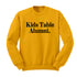 Thanksgiving- Kids Table Alumni (Sweatshirt)