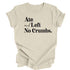 Ate and Left No Crumbs - Thanksgiving Family Matching T-shirt Kids and Adult ( Multiple Options and Colors)