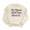 My Mama Said Pray About It. -  Adult/Child - Pullover