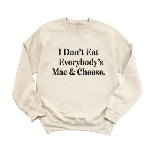 Thanksgiving - I Don't Eat Everybody's Mac & Cheese (Sweatshirt)