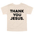 Thank You Jesus - Child/Adult T-shirt
