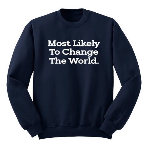 Back to School- "Most Likely to Change the World" Kids Multiple Color Sweatshirt