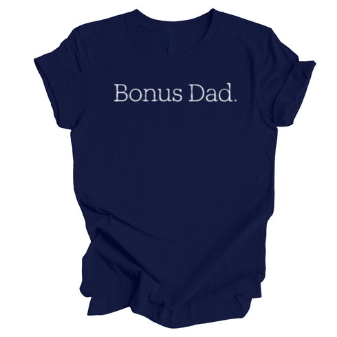 Adult- Bonus Dad T-shirt (Multiple Colors)