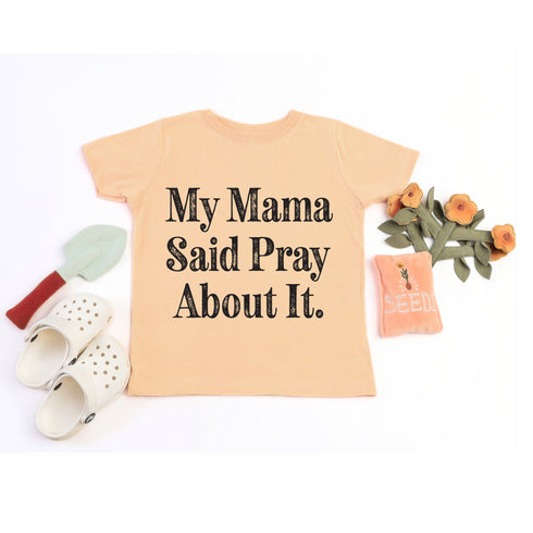 graphic peach tshirt that says my mama said pray about it for faith christian apparel