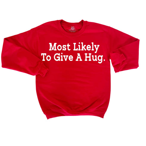 Back to School- "Most Likely to give a hug" Kids Multiple Color Sweatshirt
