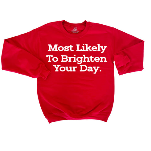 Back to School- "Most Likely to Brighten Your Day " Kids Multiple Color Sweatshirt