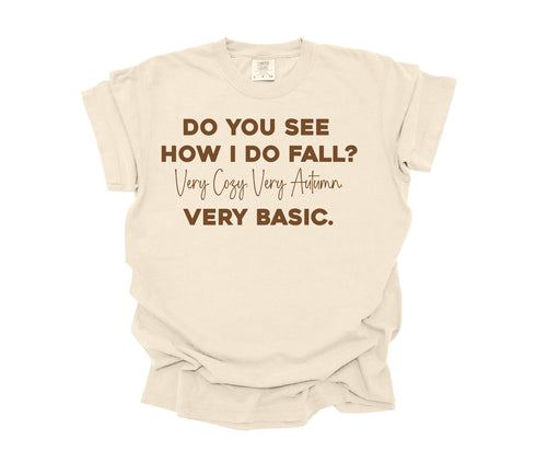 natural comfort colors shirt, design says do you see how i do fall? very cozy, very autumn, very basic