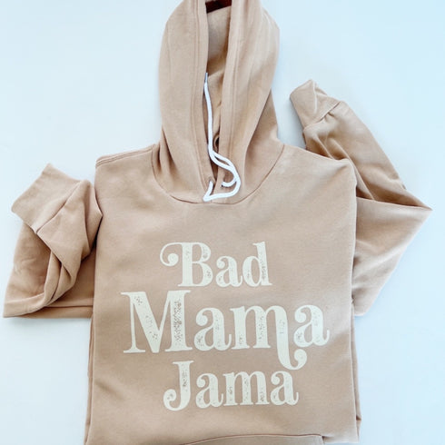 Bad Mama Jama- Premium Fleece Hoodie (Multiple Colors )