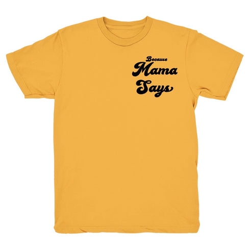 Because Mama Says- Mustard Pocket Style Tee
