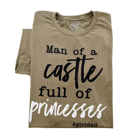 Girl Dad/Daddy's Girl Adult Shirt - Man of a Castle Full of Princesses