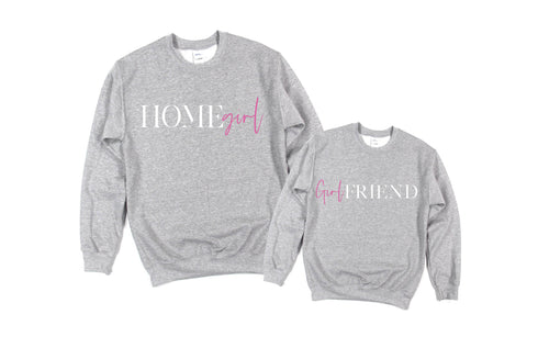 Homegirl and Girlfriend Grey Sweatshirts or T-shirt